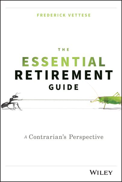 Essential Retirement Guide : A Contrarian's Perspective, Hardcover by Vettese...
