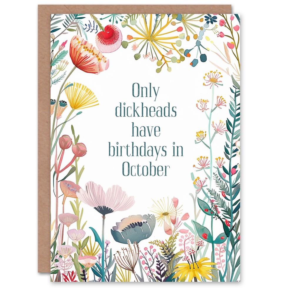 Happy Flowers Joke Only D*ckheads Born in October Birthday Greeting Card