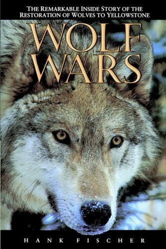 Wolf Wars Inside Story by Hank Fischer Wildlife Conflict Survival