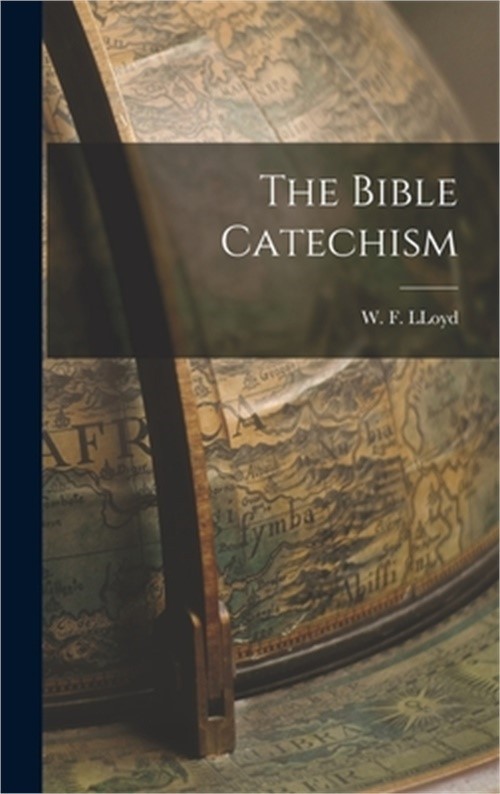 The Bible Catechism (Hardback or Cased Book)