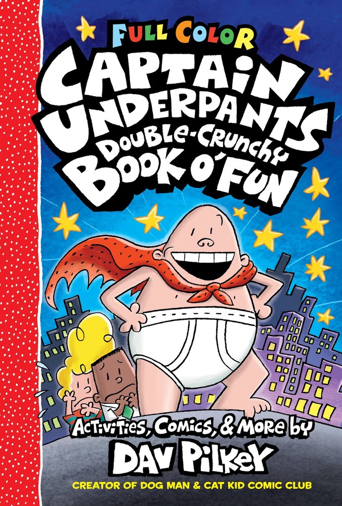 The Captain Underpants Double-Crunchy Book o' Fun: Color Edition (From the C...