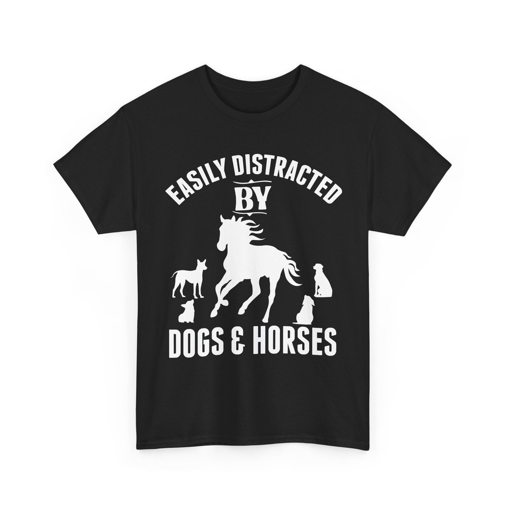 Horse with Dog Shirt, Easily Distracted by Dogs and Horses Women Men Shirt