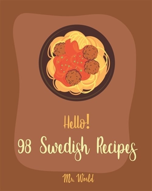 Swedish & Cuban Cookbook for Beginners with 98 Easy Recipes – Meatballs, Pancakes, Cookies & More by World (2019)
