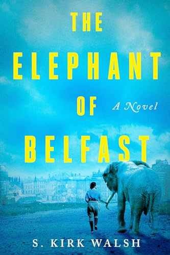 The Elephant of Belfast - Hardcover, by Walsh S Kirk - Acceptable j