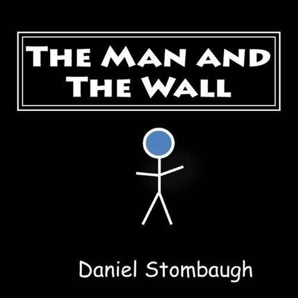 The Man and The Wall by Daniel C. Stombaugh (English) Paperback Book