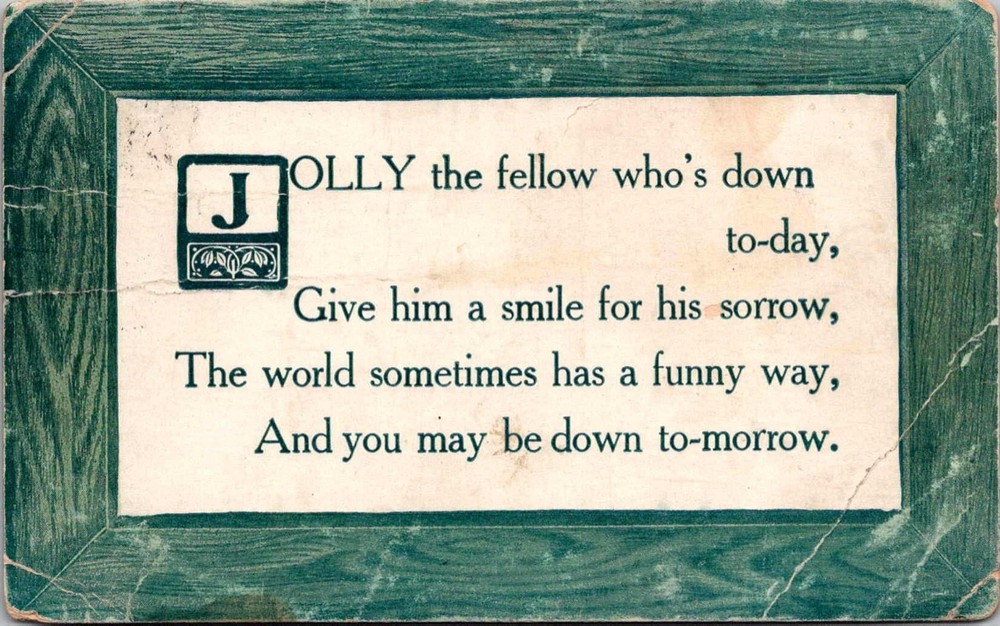 Jolly the Fellow Who's Down Today Poem Postcard