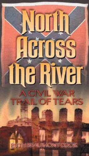 North Across the River - Paperback By Cook, Ruth Beaumont - VERY GOOD