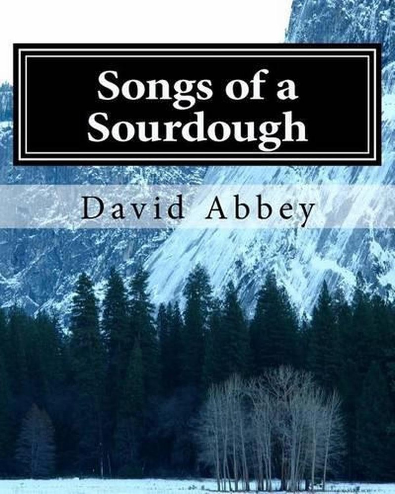 Songs of a Sourdough: Poems by Robert Service by David Abbey Phd (English) Paper