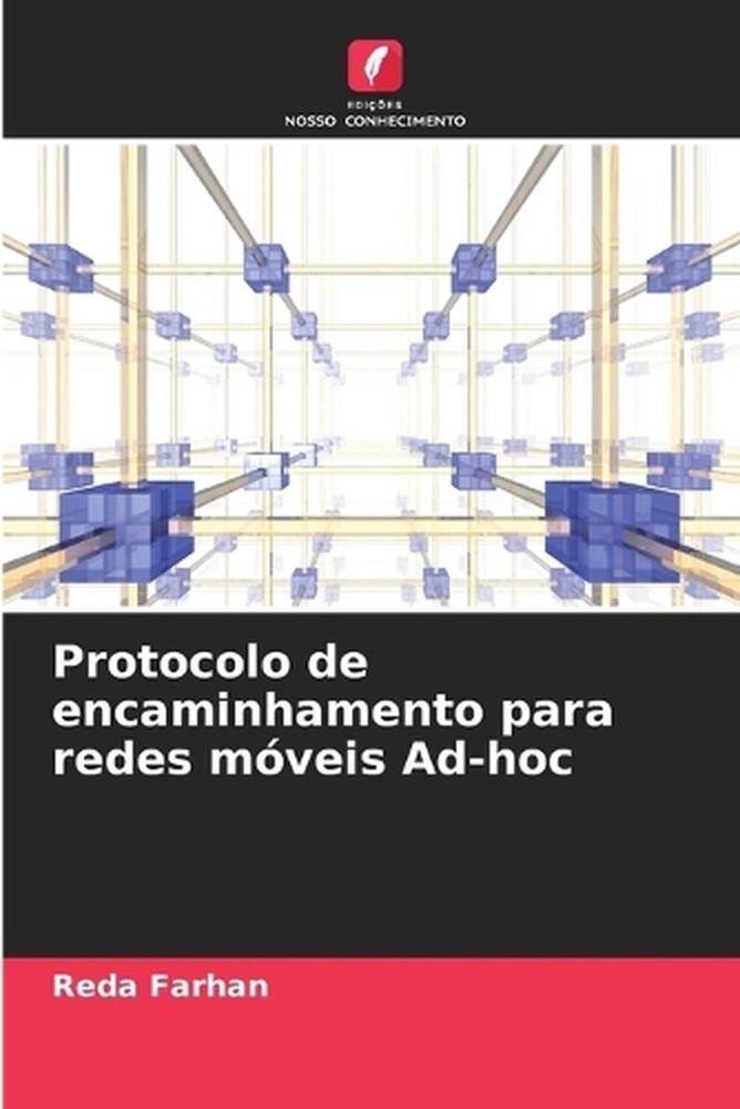 Protocolo de encaminhamento para redes mveis Ad-hoc by Reda Farhan (Portuguese)