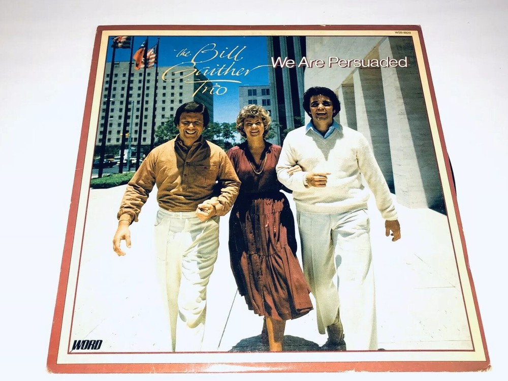 The Bill Gaither Trio We Are Persuaded Southern Gospel Music LP 42G
