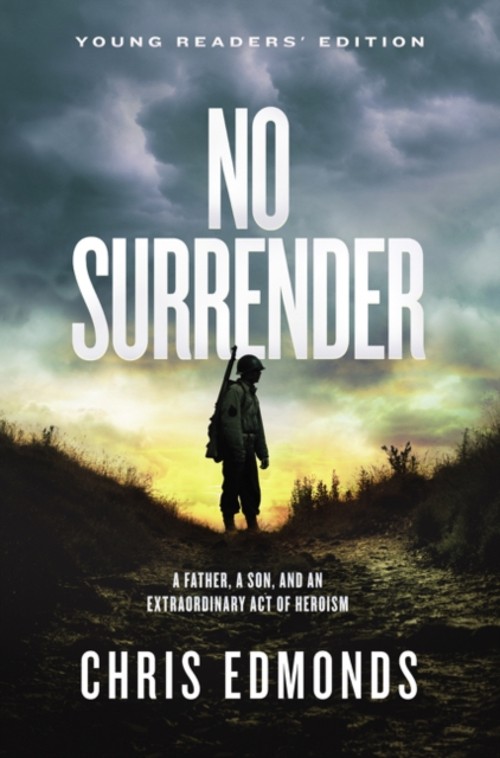 No Surrender : A Father, a Son, and an Extraordinary Act of HeroiFree US Delivery | ISBN:0062966170