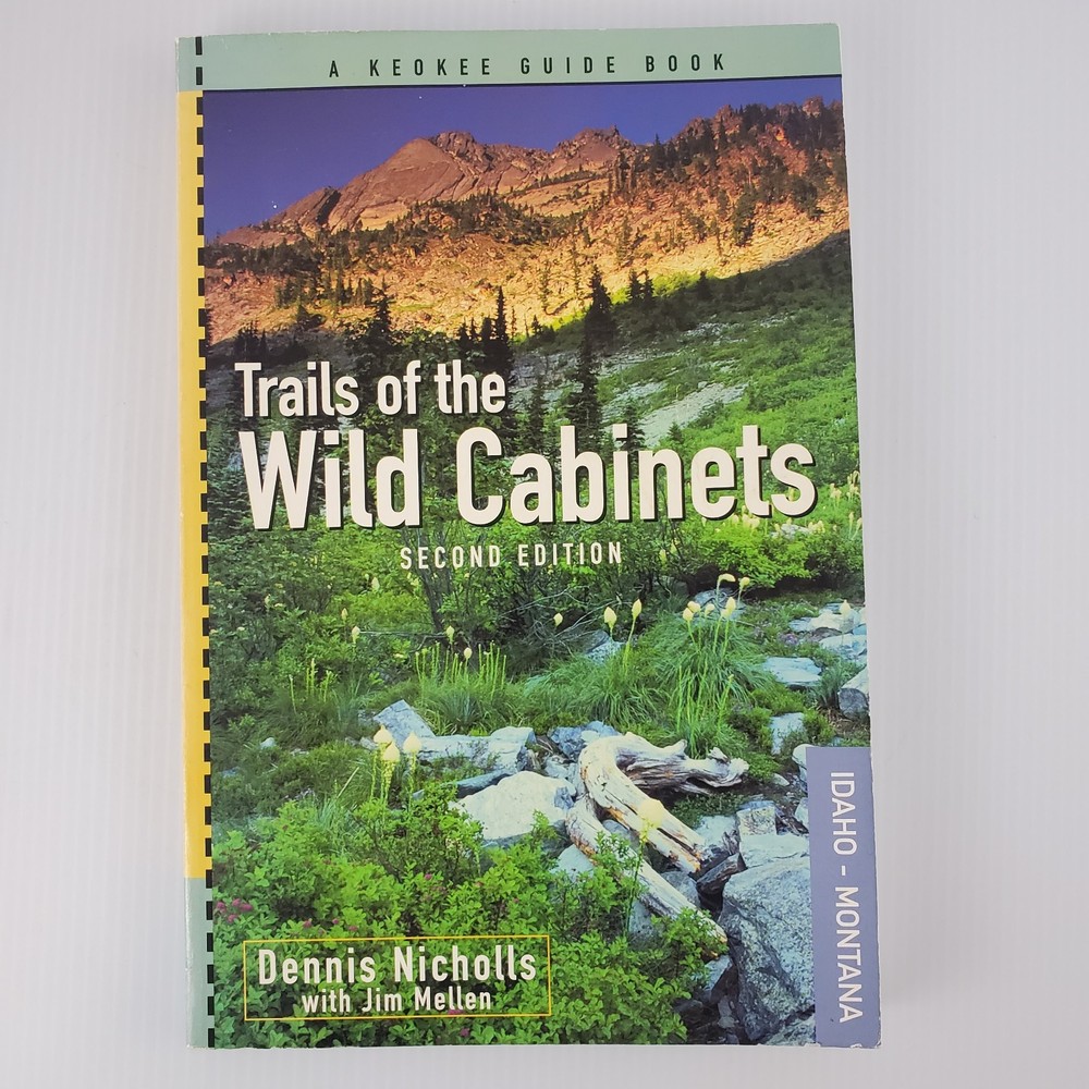 Trails of the Wild Cabinets Keokee Guide Book 2008 Idaho Montana Dennis Nicholls