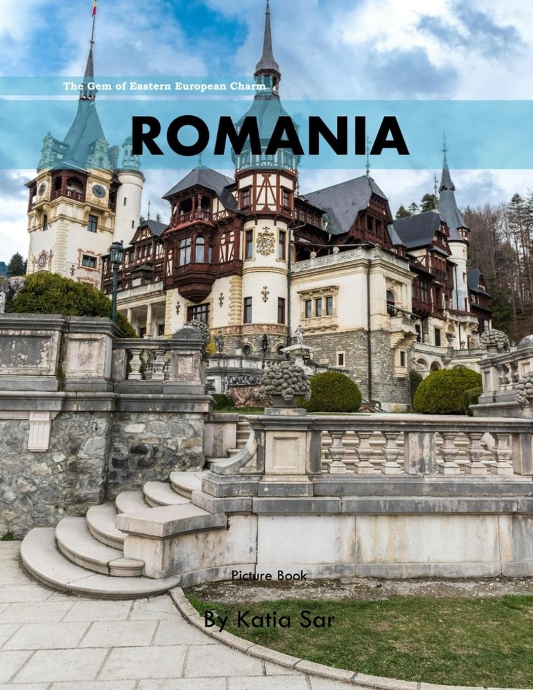 Romania: A Perfect Coffee Table Picture Book - Travel and Tourism lovers.