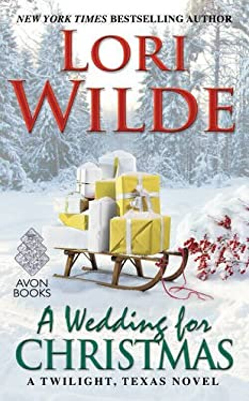 A Wedding for Christmas : A Twilight, Texas Novel Lori Wilde