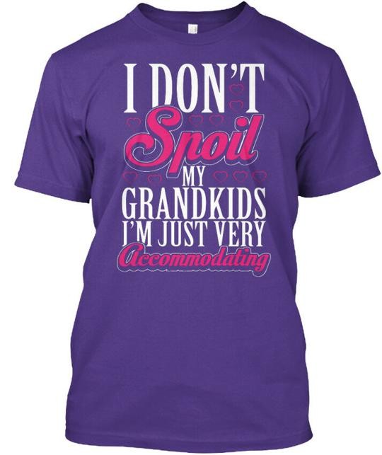 Grandma Accommodating I Dont Spoil My Grandkids Im T-Shirt Made in USA S to 5XL-image