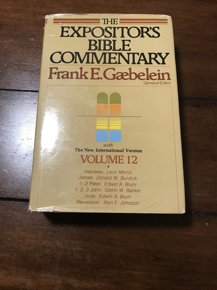 THE EXPOSITOR'S BIBLE COMMENTARY (VOL 12) HEBREWS THROUGH By Frank E. Gaebelein