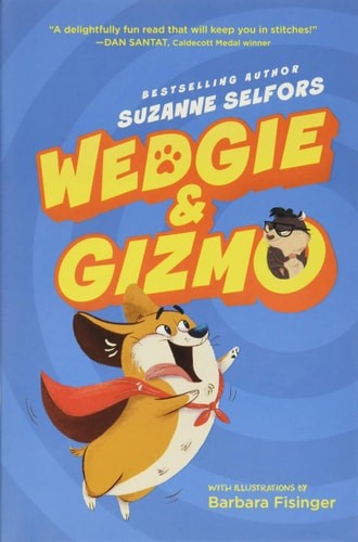 Wedgie & Gizmo (Wedgie & Gizmo, 1) by Selfors, Suzanne, Acceptable Book