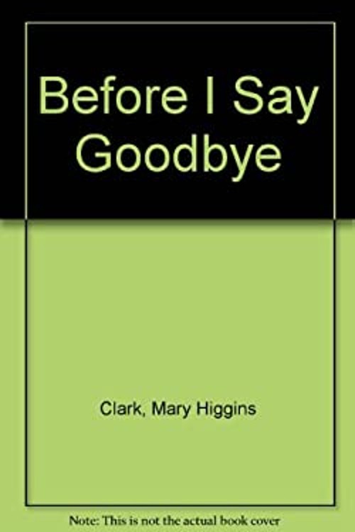 Before I Say Good-Bye Paperback Mary Higgins ClarkFree US Delivery | ISBN:0684866358