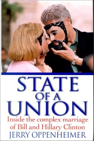 State of a Union: Inside the Complex Marriage of Bill and Hillary Clinton by Opp