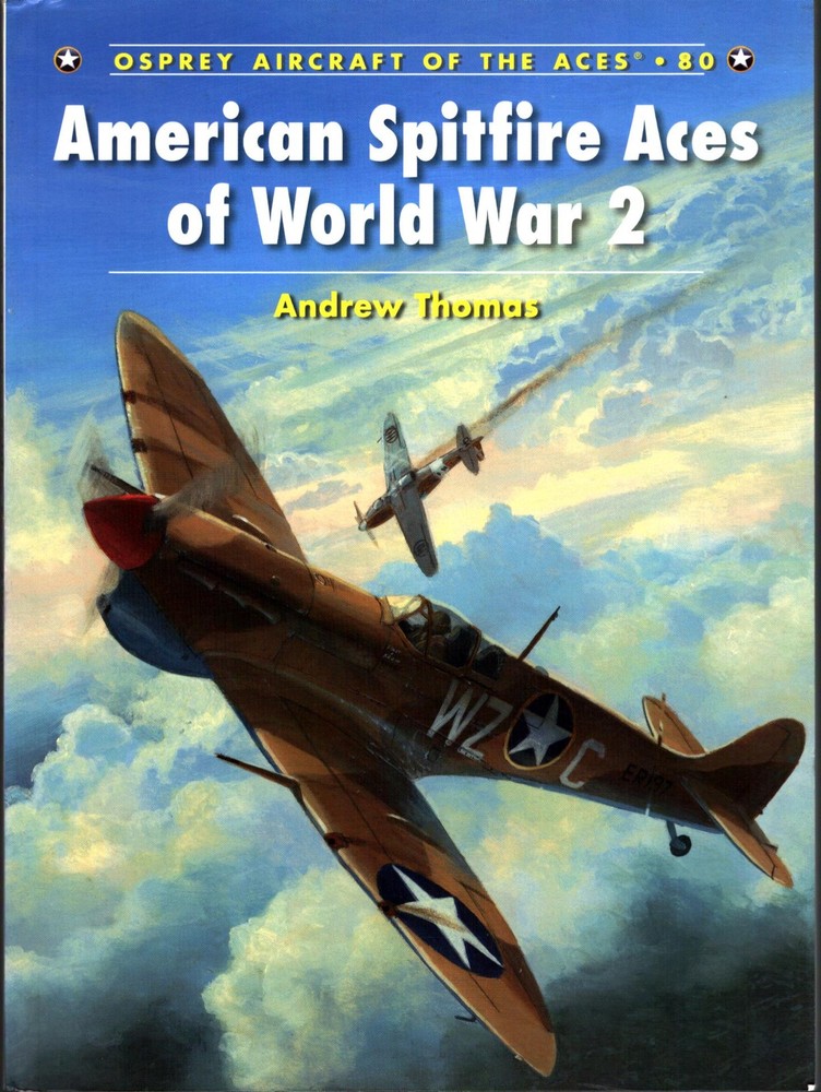 Osprey Aoa 80 American Spitfire Aces Of Ww2 Rcaf Raf Eagle Sqn Mighty 8Th Af 4Th