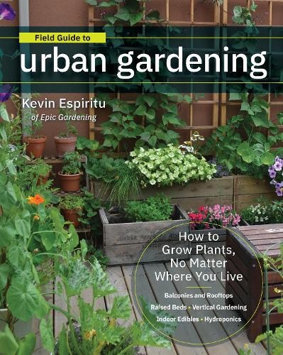 Field Guide to Urban Gardening: How..., Espiritu, Kevin