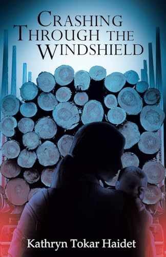 Crashing Through the Windshield - Paperback, by Haidet Kathryn Tokar - Very Good