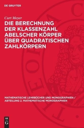 Curt Meyer Die Berechnung Der Klassenzahl Abelscher Körper Über Quadr (Hardback)Another great item from Rarewaves USA | Free delivery!