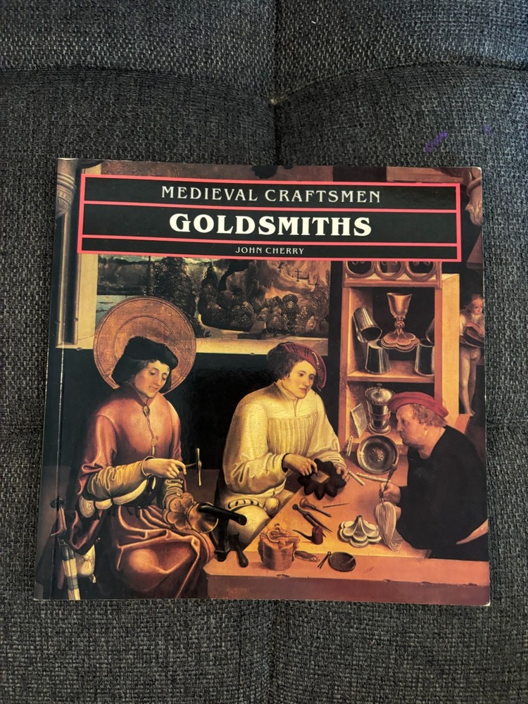 GOLDSMITHS (MEDIEVAL CRAFTSMEN SERIES) by John Cherry