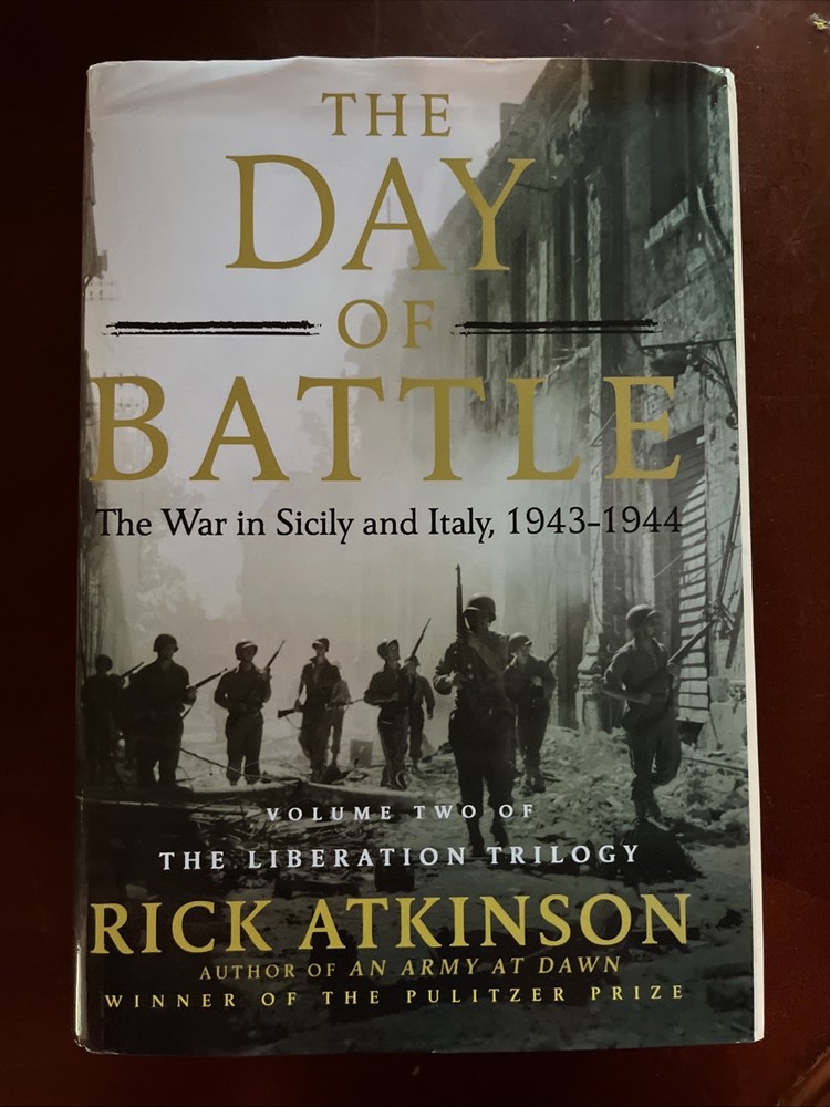 The Day of Battle by Rick Atkinson (2007, Hardcover, First Edition/1st Printing)