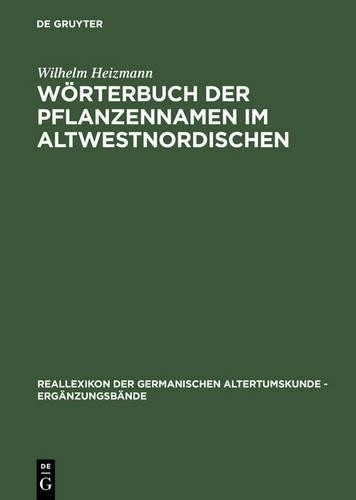 Wilhelm Heizmann Wörterbuch Der Pflanzennamen Im Altwestnordischen (Hardback)