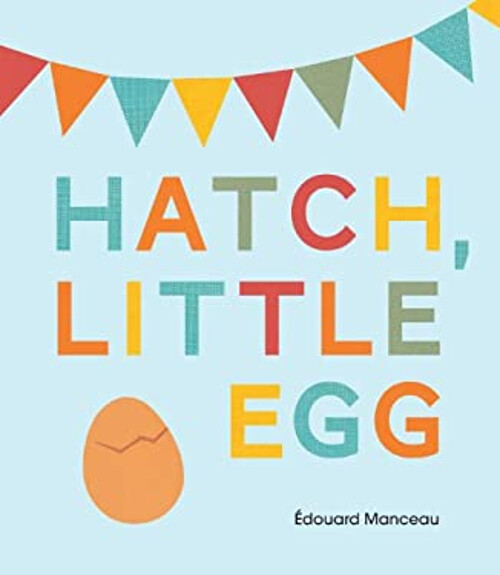 Hatch, Little EggLe Petit Oiseau Va Sortir... Édouard, Manceau, É