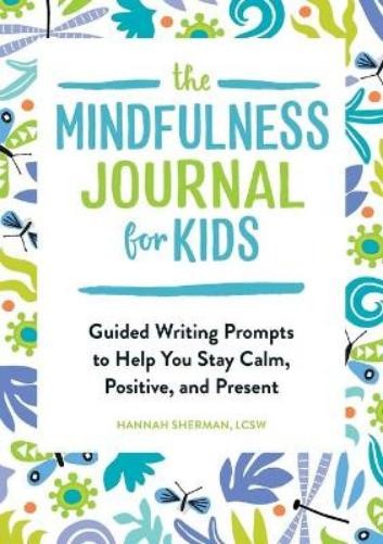 Hannah Sherman LCSW The Mindfulness Journal for Kids (Paperback)Another great item from Rarewaves USA | Free delivery!