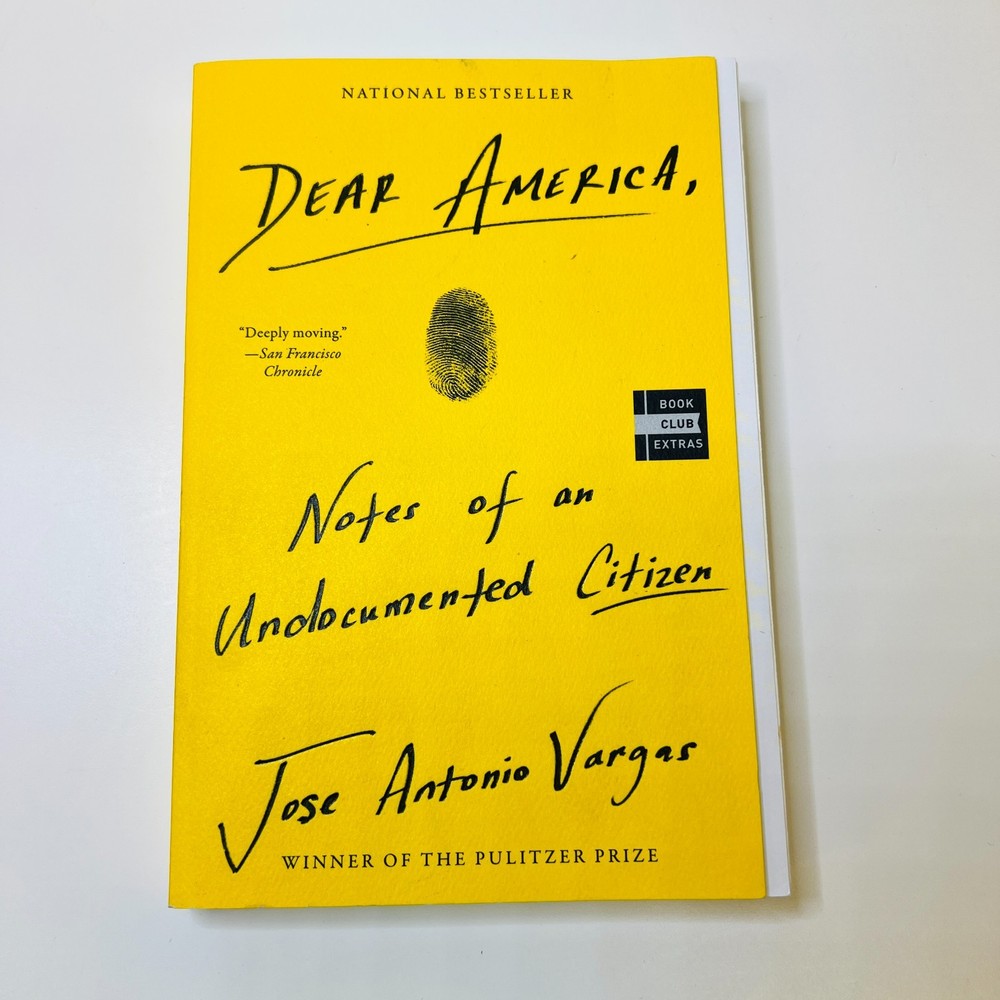 Dear America: Notes of an Undocumented Citizen by Jose Antonio Vargas