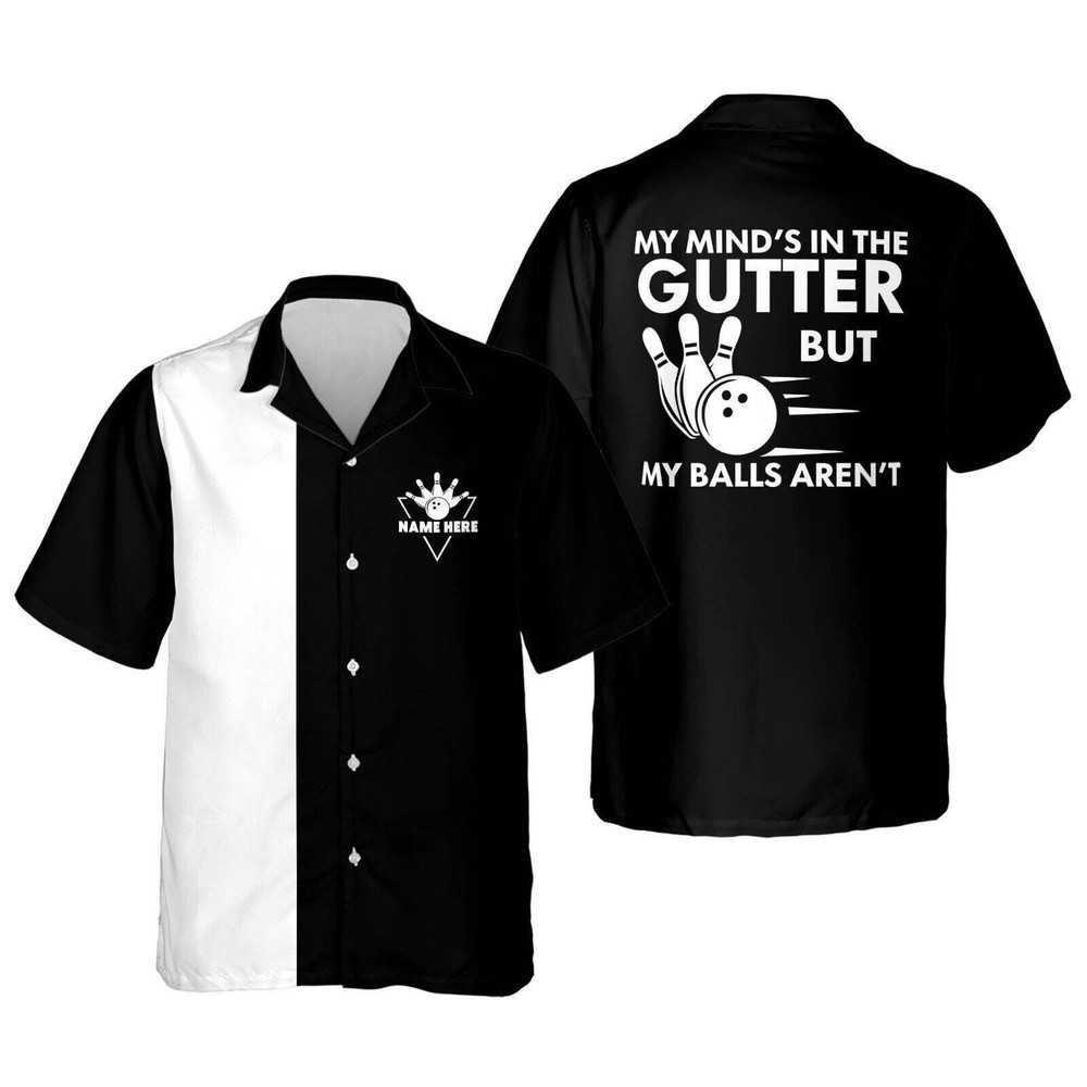 Bowling My Minds in The Gutter But My Balls Arent Bowling Hawaiian Shirt S 5XL