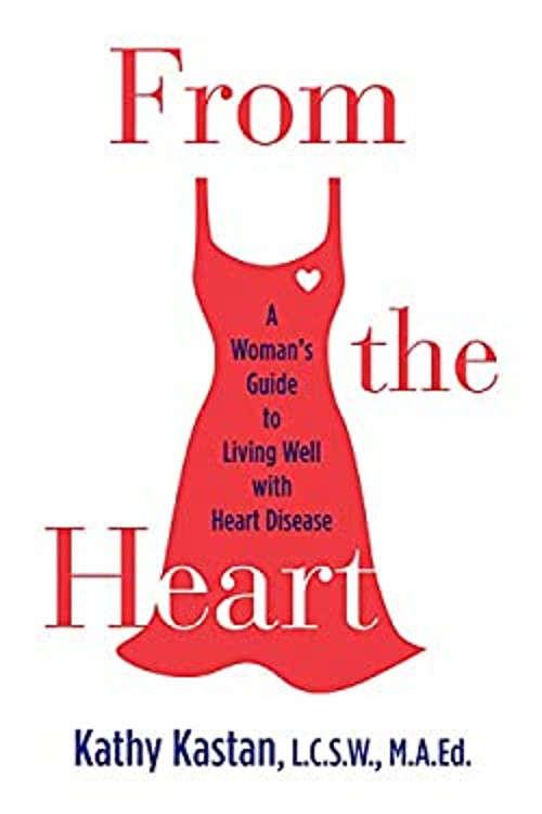 From the Heart : A Woman's Guide to Living Well with Heart Diseas