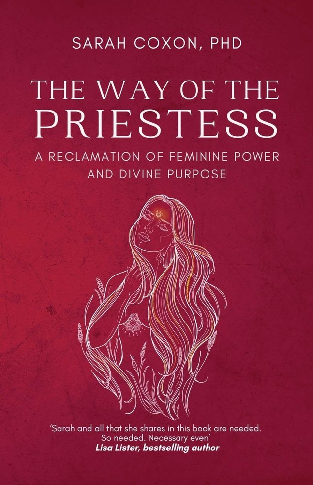 The Way of the Priestess: A Reclamation of Feminine Power and Divine Purpose