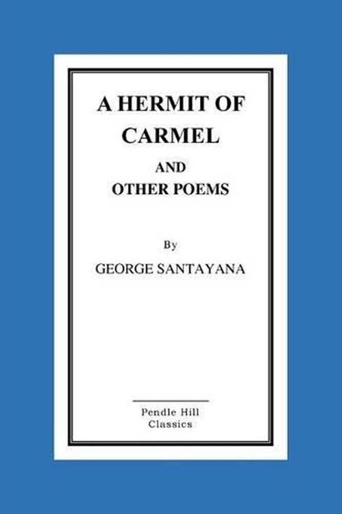 A Hermit of Carmel and Other Poems by George Santayana (English) Paperback Book
