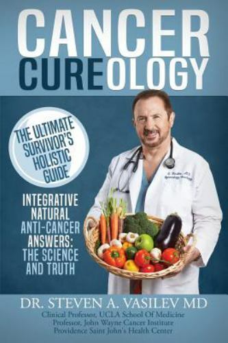 Cancer Cureology: The Ultimate Survivor's Holistic Guide: Integrative,...by Vasilev, Steven a. | PB | VeryGood