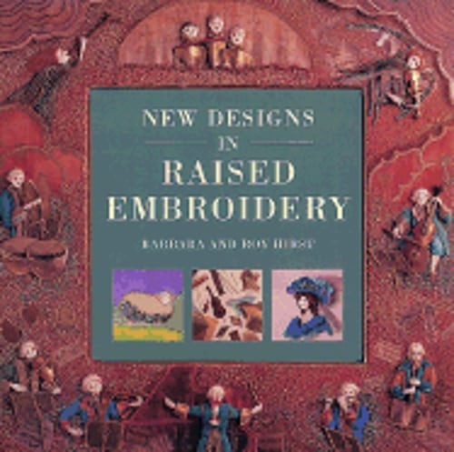 New Designs in Raised Embroidery by Barbara Hirst: Used