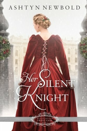 Her Silent Knight: A Christmas Regency Romance by Ashtyn Newbold: New