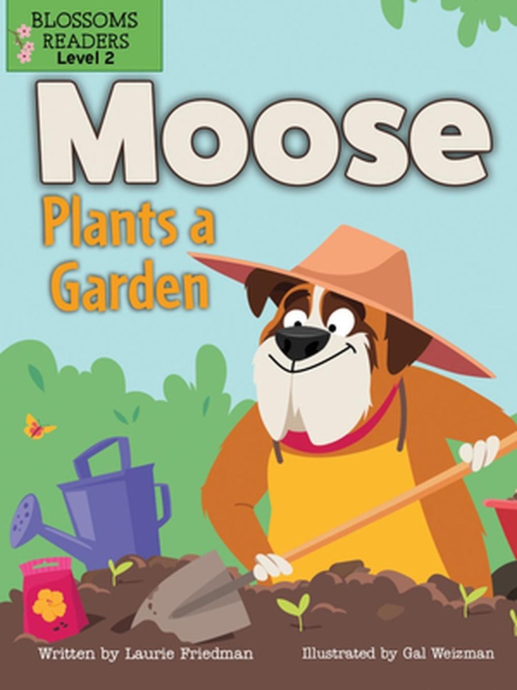 Moose Plants a Garden by Laurie Friedman (English) Paperback Book