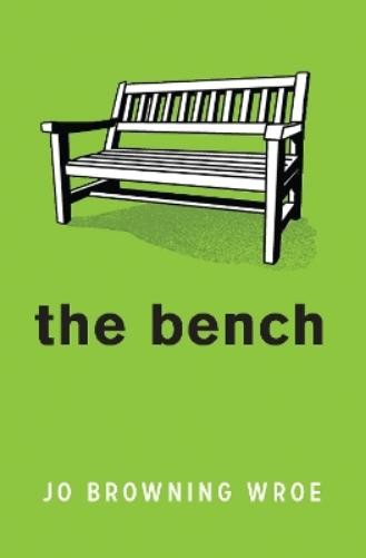 Jo Browning Wroe The Bench (Paperback)Another great item from Rarewaves USA | Free delivery!
