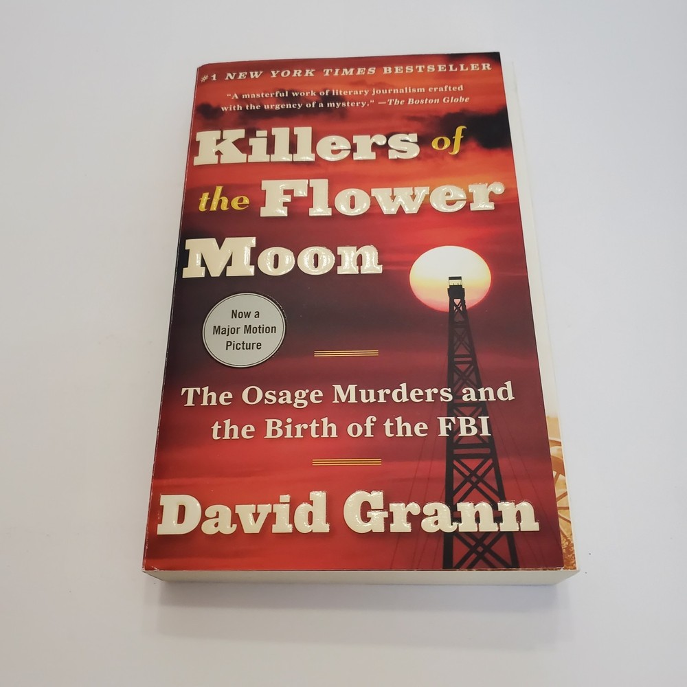 Killers of the Flower Moon : The Osage Murders and the Birth of the FBI by David