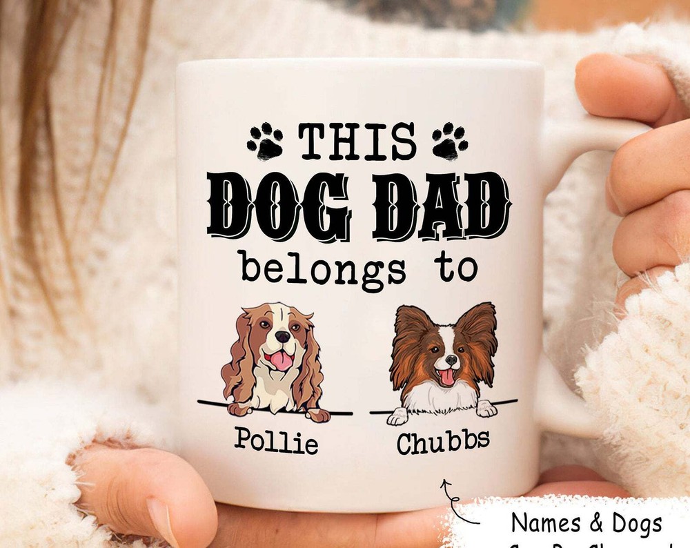 Dog Dad Mug This Dog Dad Belongs To Mug Personalized Dog Mug Funny Dog Dad Mug