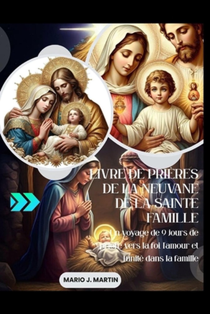 Livre de Prires de la Neuvane de la Sainte Famille: Un voyage de 9 jours de pri?