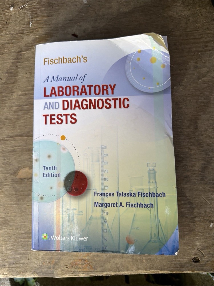 Fischbach's a Manual of Laboratory and Diagnostic Tests by Margaret A. Fischbach