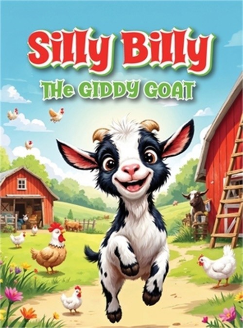 Silly Billy: The Giddy Goat (Hardback or Cased Book)