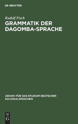 Rudolf Fisch Grammatik Der Dagomba-Sprache (Hardback)