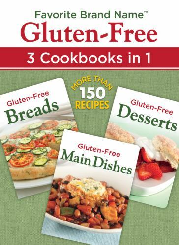 Favorite Brand Name Recipes - Gluten-Free: 3 Cookbooks in 1: Breads, Main Dishe