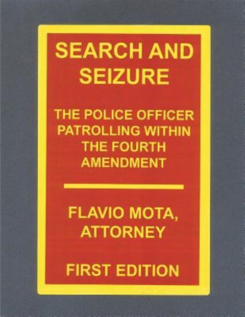 Search and Seizure, the Police Officer Patrolling Within the Fourth Amendment...